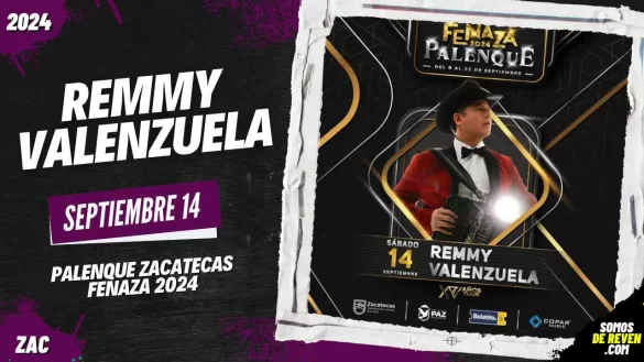 REMMY VALENZUELA EN ZACATECAS PALENQUE FENAZA 2024