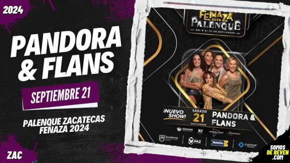 PANDORA Y FLANS EN ZACATECAS PALENQUE FENAZA 2024