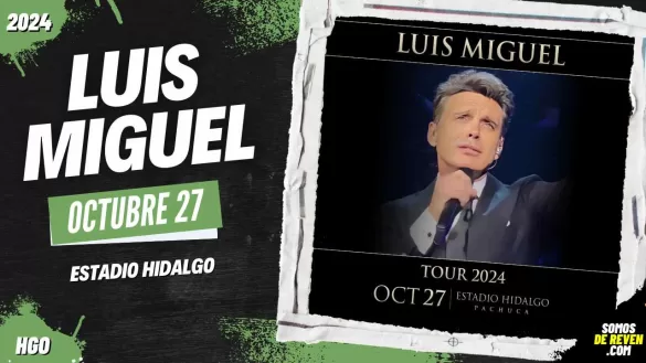 LUIS MIGUEL EN PACHUCA ESTADIO HIDALGO 2024