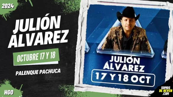 JULIÓN ÁLVAREZ EN PALENQUE PACHUCA 2024