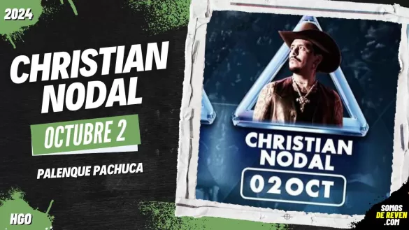 CHRISTIAN NODAL EN PALENQUE PACHUCA 2024