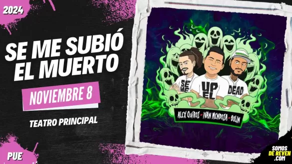 SE ME SUBIÓ EL MUERTO EN PUEBLA TEATRO PRINCIPAL 2024