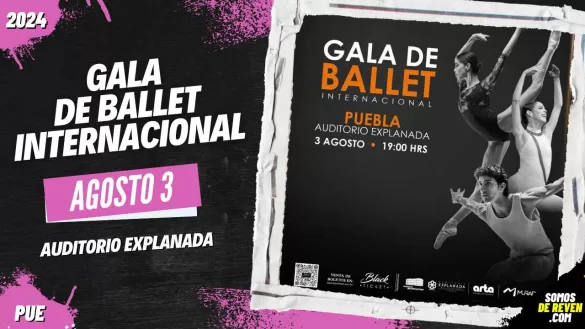 GALA DE BALLET INTERNACIONAL EN PUEBLA AUDITORIO EXPLANADA 2024