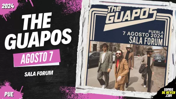 THE GUAPOS EN PUEBLA SALA FORUM 2024