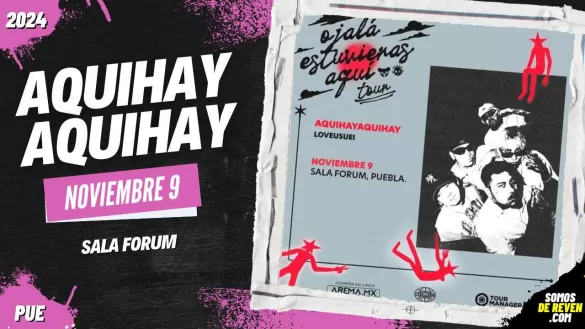 AQUIHAYAQUIHAY EN PUEBLA SALA FORUM 2024