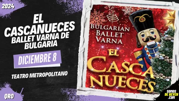 EL CASCANUECES DEL BALLET VARNA DE BULGARIA EN QUERÉTARO 2024