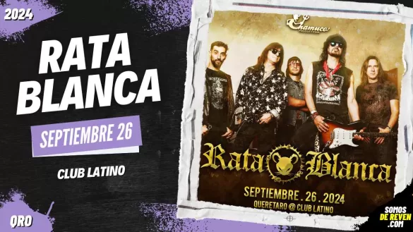 RATA BLANCA EN QUERÉTARO CLUB LATINO 2024