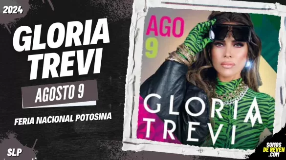 GLORIA TREVI EN SAN LUIS POTOSÍ FERIA NACIONAL POTOSINA 2024