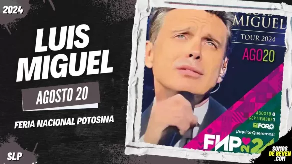 LUIS MIGUEL EN SAN LUIS POTOSÍ FERIA NACIONAL POTOSINA 2024