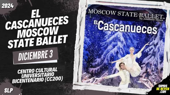 EL CASCANUECES MOSCOW STATE BALLET EN SAN LUIS POTOSÍ 2024