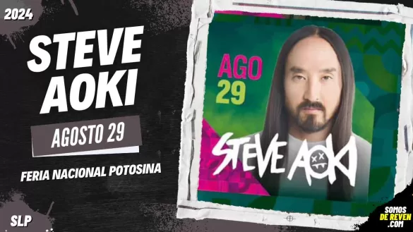 STEVE AOKI EN SAN LUIS POTOSÍ FERIA NACIONAL POTOSINA 2024