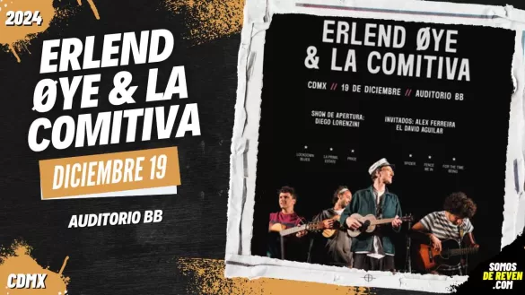 ERLEND OYE Y LA COMITIVA EN CDMX AUDITORIO BB 2024