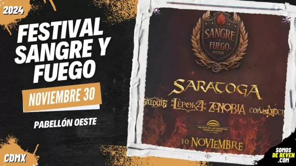 FESTIVAL SANGRE Y FUEGO EN CDMX PABELLÓN OESTE 2024