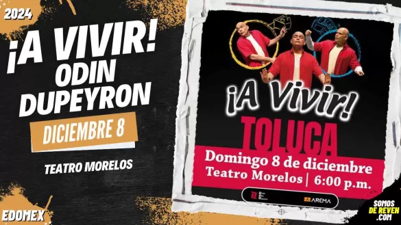 A VIVIR ODIN DUPEYRON EN TOLUCA TEATRO MORELOS 2024