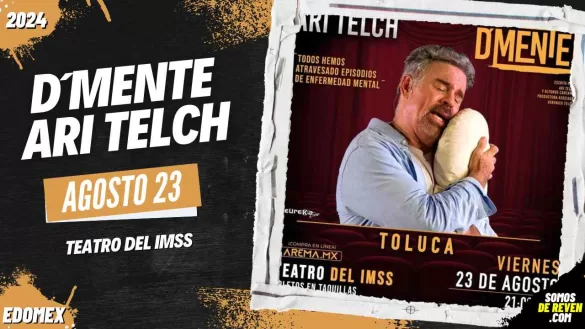 DMENTE CON ARI TELCH EN TOLUCA TEATRO DEL IMSS 2024