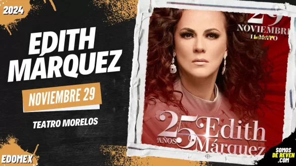 EDITH MÁRQUEZ EN TOLUCA TEATRO MORELOS 2024