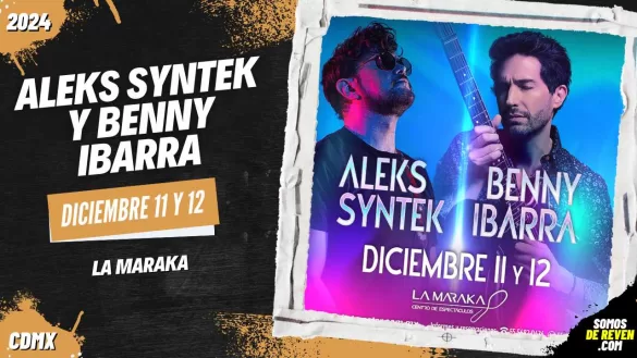 ALEKS SYNTEK Y BENNY IBARRA EN CDMX 2024