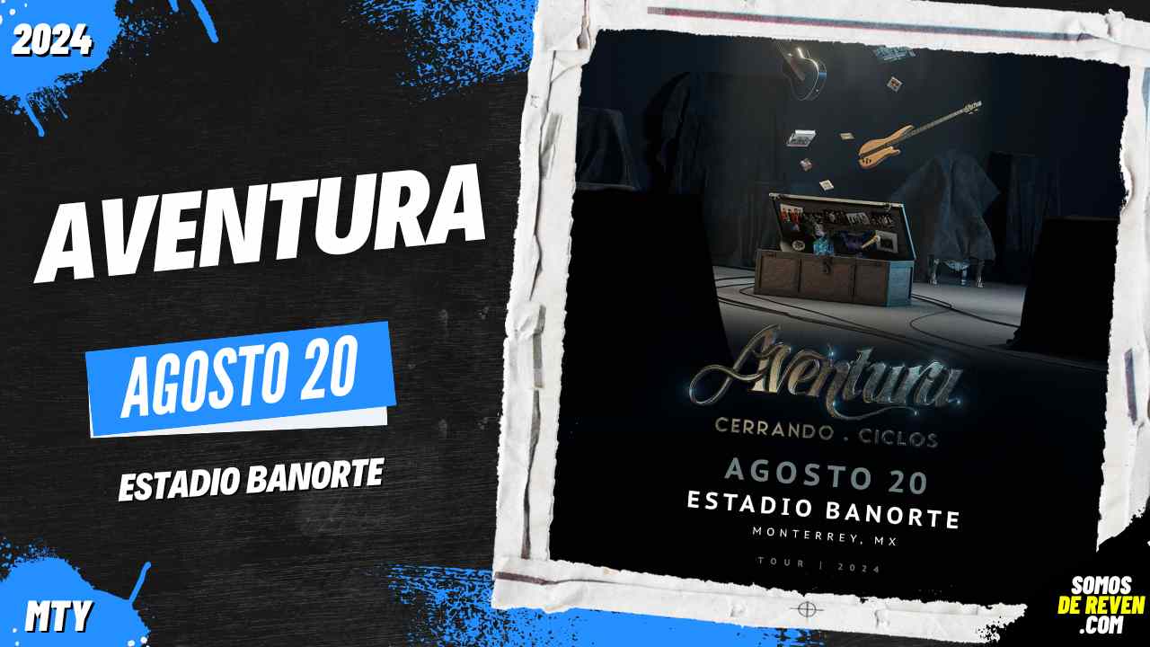 AVENTURA EN MONTERREY ESTADIO BANORTE 2024