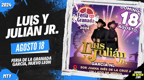 LUIS Y JULIÁN JR EN FERIA DE LA GRANADA GARCÍA NL 2024