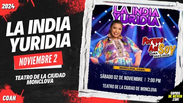 LA INDIA YURIDIA EN MONCLOVA 2024