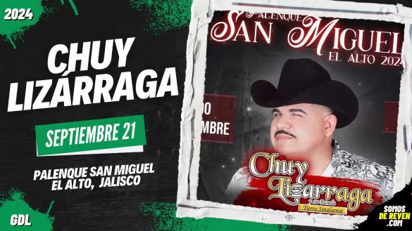 CHUY LIZÁRRAGA EN GUADALAJARA PALENQUE SAN MIGUEL EL ALTO 2024