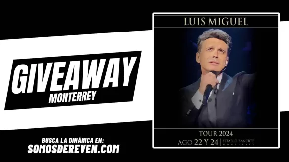 LUIS MIGUEL EN ESTADIO BANORTE GIVEAWAY MONTERREY 2024