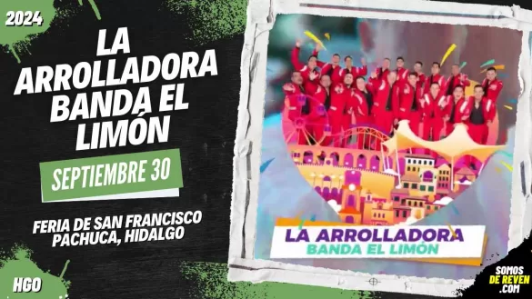 LA ARROLLADORA BANDA EL LIMÓN EN PACHUCA 2024