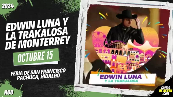 EDWIN LUNA Y LA TRAKALOSA EN PACHUCA 2024