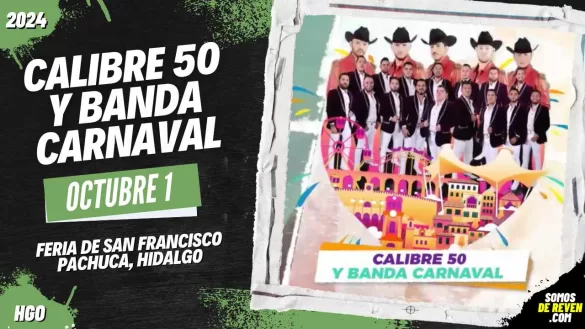 CALIBRE 50 Y BANDA CARNAVAL EN PACHUCA 2024