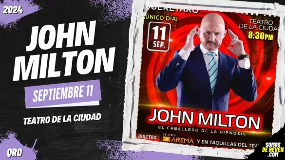 JOHN MILTON EN QUERÉTARO 2024