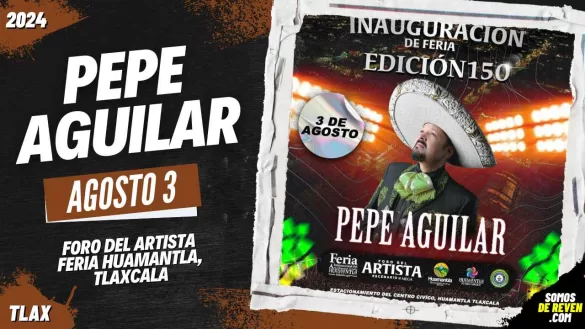 PEPE AGUILAR EN TLAXCALA 2024