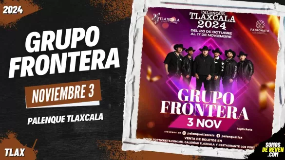 GRUPO FRONTERA EN PALENQUE TLAXCALA 2024