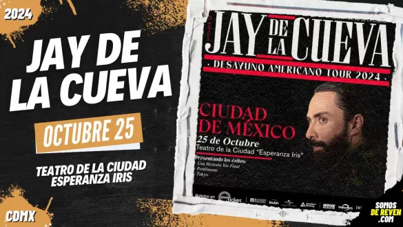 JAY DE LA CUEVA EN CDMX 2024