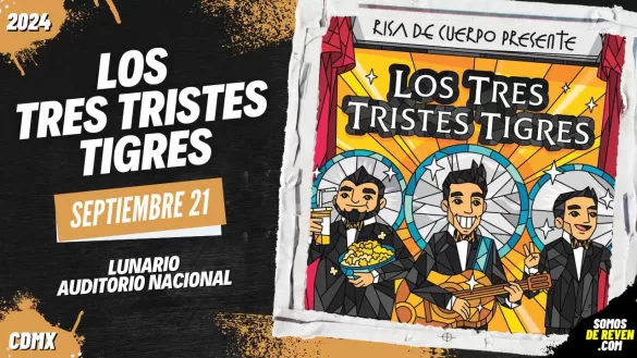 LOS TRES TRISTES TIGRES EN CDMX LUNARIO 2024