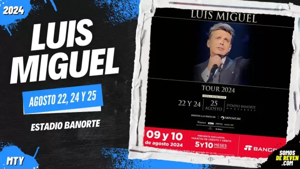 LUIS MIGUEL EN MONTERREY ESTADIO BANORTE 2024