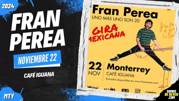 FRAN PEREA EN MONTERREY 2024