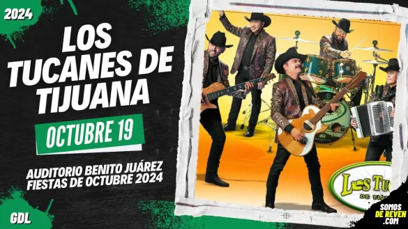 LOS TUCANES DE TIJUANA EN GUADALAJARA FIESTAS DE OCTUBRE 2024