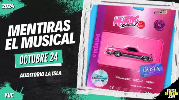 MENTIRAS EL MUSICAL EN MÉRIDA 2024