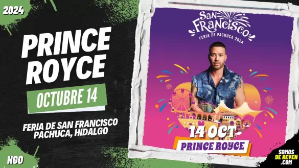 PRINCE ROYCE EN PACHUCA 2024