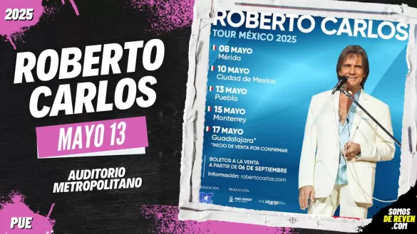 ROBERTO CARLOS EN PUEBLA AUDITORIO METROPOLITANO 2025