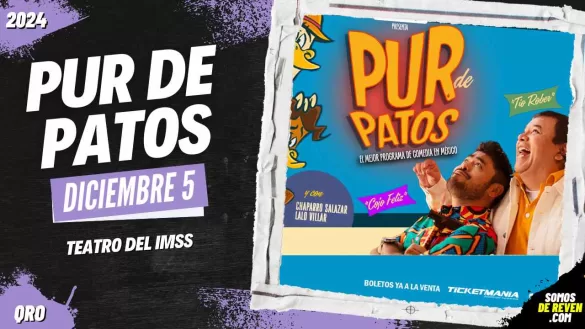 PUR DE PATOS EN QUERÉTARO TEATRO DEL IMSS 2024