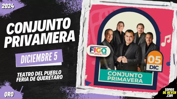 CONJUNTO PRIMAVERA EN FERIA DE QUERÉTARO 2024