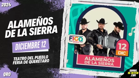 ALAMEÑOS DE LA SIERRA EN FERIA DE QUERÉTARO 2024