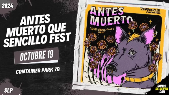 ANTES MUERTO QUE SENCILLO FEST EN SAN LUIS POTOSÍ 2024