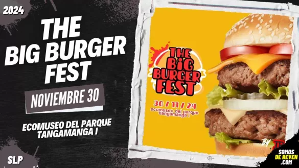 THE BIG BURGER FEST EN SAN LUIS POTOSÍ 2024