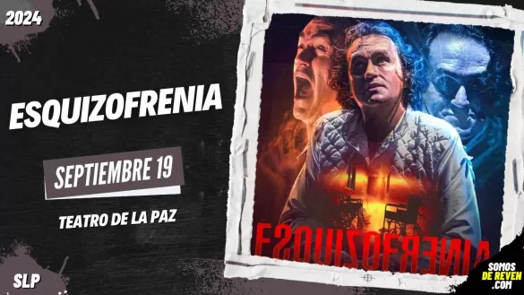 ESQUIZOFRENIA EN SAN LUIS POTOSÍ TEATRO DE LA PAZ 2024