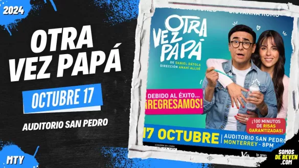 OTRA VEZ PAPÁ EN MONTERREY AUDITORIO SAN PEDRO 2024