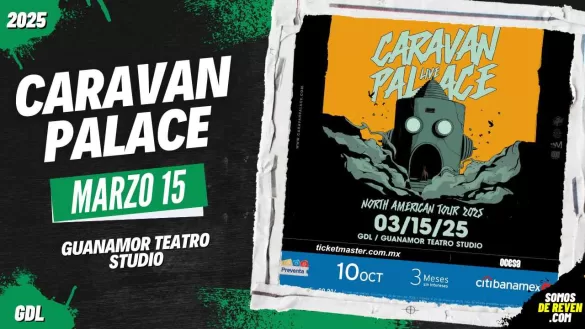 CARAVAN PALACE EN GUADALAJARA GUANAMOR TEATRO STUDIO 2025