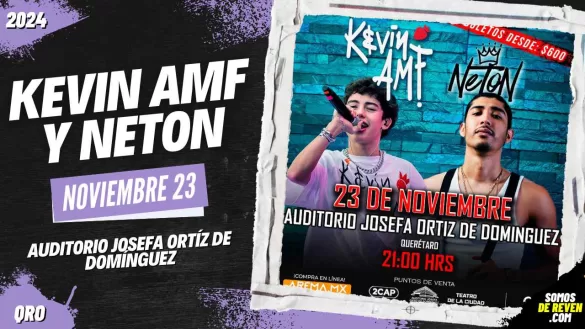 KEVIN AMF Y NETON EN QUERÉTARO AUDITORIO JOSEFA ORTÍZ 2024