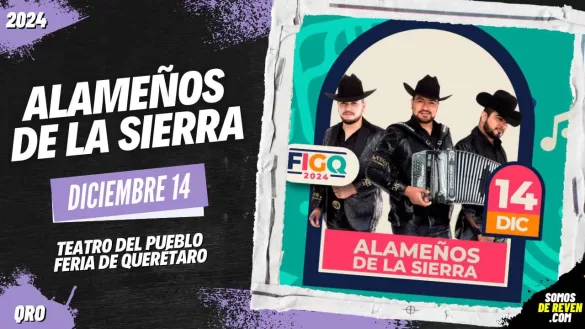 ALAMEÑOS DE LA SIERRA EN FERIA DE QUERÉTARO 2024